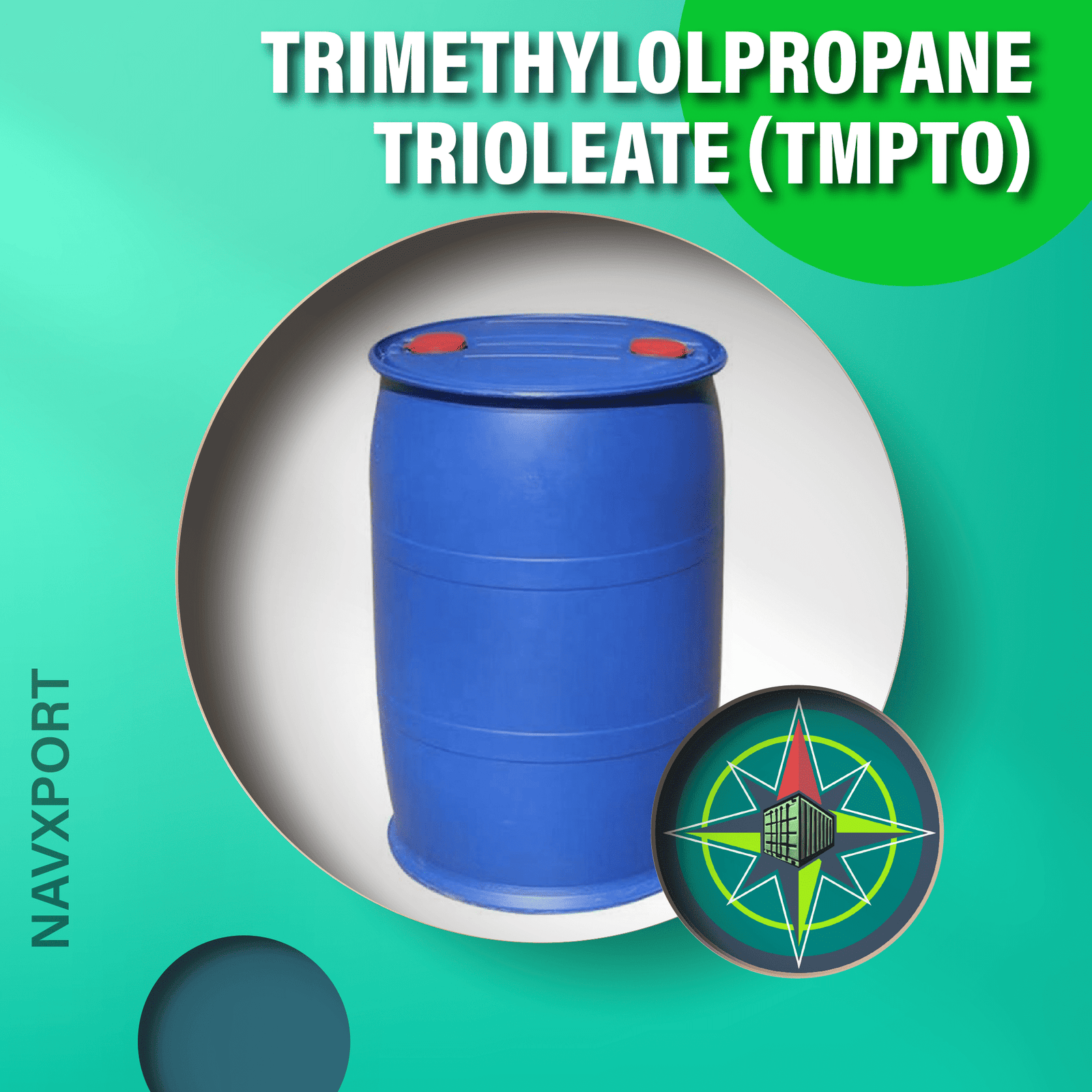 Trimethylolpropane Trioleate TMPTO 38, 46, 68 & 68-LS Bulk Supplier & Exporter NavXport